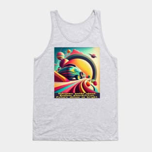 Unknown paths ahead, Endless possibilities, Future shines so bright. Tank Top